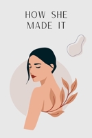 How she Made It: Inspiring Women One at a Time B0B92TYJ18 Book Cover