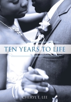 Ten Years to Life 1525525719 Book Cover