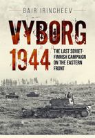 Vyborg 1944: The Last Soviet-Finnish Campaign on the Eastern Front 1912390272 Book Cover