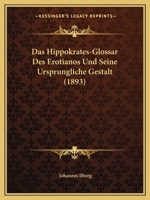 Das Hippokrates-Glossar Des Erotianos Und Seine Ursprungliche Gestalt (1893) 1141209144 Book Cover