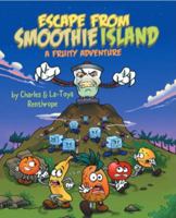 Escape from Smoothie Island: A Fruity Adventure 0996315004 Book Cover