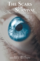 The Scars of Survival: A Collection of Suffering and Sacrifice 1521337217 Book Cover