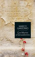 Con Martini a Gerusalemme. Un vero viaggio in Terra Santa come sintesi dell'avventura del cristiano 8862408048 Book Cover