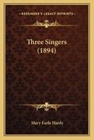 Three Singers 1120942845 Book Cover