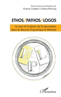Ethos/Pathos/Logos: Le sens et la place de la persuasion dans le discours linguistique et littéraire (French Edition) 2343041822 Book Cover