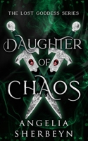 Daughter of Chaos (Lost Goddess) B0H8K3TBDH Book Cover