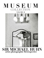 Museum collection volume II a artist photographic Retrospective sir Michael Huhn: Museum collection Volume II Sir Michael Huhn B0CV59S1HQ Book Cover