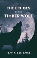 The Echoes of the Timber Wolf 1637696922 Book Cover