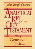 Analytical Key to the Old Testament, vol. 1: GenesisJoshua (Analytical Key to the Old Testament) 0801067146 Book Cover