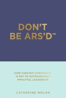 Don't Be ARS'D: At Risk of Self-Doubt B09TDVKW9Q Book Cover