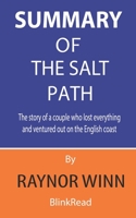 Summary of The Salt Path By Raynor Winn : The story of a couple who lost everything and ventured out on the English coast B088N64GJB Book Cover