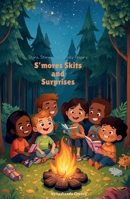 S'mores Skits and Surprises B0GR263W84 Book Cover