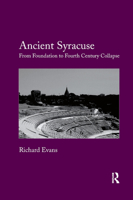 Ancient Syracuse: From Foundation to Fourth Century Collapse 0367879271 Book Cover