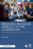 Bringing Religious Literacy to the Classroom: Global Competence for K-12 Social Studies 104121359X Book Cover
