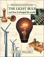 The Lightbulb and How It Changed the World (History & Invention) 0816031452 Book Cover