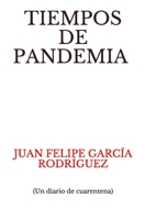 Tiempos de pandemia (un diario de cuarentena) B08BF2TZSX Book Cover