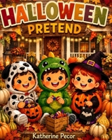 Halloween Pretend B0GKPYDFW2 Book Cover