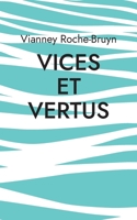 Vices et vertus: Et autres discours poétiques 2322083321 Book Cover