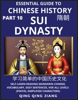 Essential Guide to Chinese History (Part 10)- Sui Dynasty, Large Print Edition, Self-Learn Reading Mandarin Chinese, Vocabulary, Phrases, Idioms, Easy ... Simplified Characters B0C4F2436H Book Cover