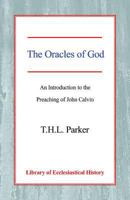 The Oracles of God: An Introduction to the Preaching of John Calvin 0227170911 Book Cover
