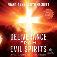 Deliverance from Evil Spirits: A Guide to Freedom from the Demonic Realm B0CW7N5B6N Book Cover