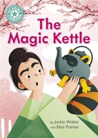 Reading Champion: The Magic Kettle: Independent Reading Turquoise 7 1445184168 Book Cover