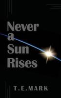 Never a Sun Rises 1545487618 Book Cover