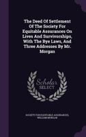 The Deed Of Settlement Of The Society For Equitable Assurances On Lives And Survivorships 1437314678 Book Cover