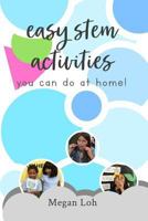 Easy STEM Activities You Can Do At Home! 0464707749 Book Cover