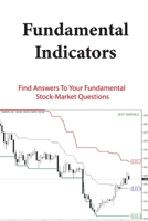 Fundamental Indicators: Find Answers To Your Fundamental Stock-Market Questions: Good Indicator Of Stock Market Behaviour B08Y4LD3P2 Book Cover