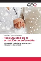 Resolutividad de la actuación de enfermería: a través de criterios de evaluación e indicadores de calidad 365906422X Book Cover
