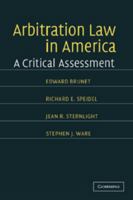 Arbitration Law in America: A Critical Assessment 1107406110 Book Cover