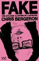 FAKE. UNE APOLOGIE ILLUSTREE DE L'ARTIFICIEL 2897725834 Book Cover