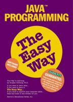 Java Programming: The Easy Way (Easy Way Way Series) 0764107526 Book Cover