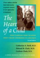 The Heart of a Child: What Families Need to Know about Heart Disorders in Children 0801866367 Book Cover