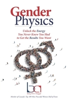 Gender Physics: Unlock the Energy You Never Knew You Had to Get the Results You Want 0995082138 Book Cover