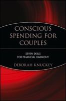 Conscious Spending for Couples: Seven Skills for Financial Harmony 0471221406 Book Cover