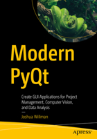 Modern Pyqt: Create GUI Applications for Project Management, Computer Vision, and Data Analysis 1484266021 Book Cover