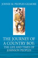 The Journey of a Country Boy: The Life and Times of Johnson Peoples 1478790466 Book Cover