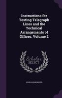 Instructions for Testing Telegraph Lines, Volume II 1103370693 Book Cover