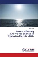 Factors Affecting Knowledge Sharing in Ethiopian Electric Utility 6139965152 Book Cover