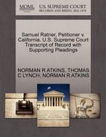 Samuel Ratner, Petitioner v. California. U.S. Supreme Court Transcript of Record with Supporting Pleadings 1270534696 Book Cover