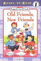 Raggedy Ann & Andy: Old Friends, New Friends 1481450859 Book Cover
