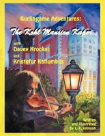 Burlingame Adventures: The Kohl Mansion Kaper with Davey Krockat and Kristofur Katlumbus 1468573322 Book Cover