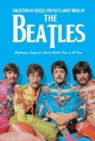 Collection of Quizzes, Fun Facts about Music of The Beatles: Challenging Quizzes for Serious Beatles Fans of All Time: Music Man Book B08SP5GPC4 Book Cover