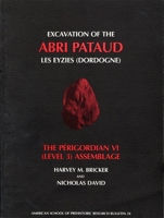 Excavation of the Abri Pataud, Les Eyzies (Dordogne): The Périgordian VI (Level 3) Assemblage (American School of Prehistoric Research Bulletins) 0873655370 Book Cover