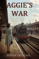Aggie's War 1965059503 Book Cover