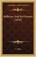 Bellevue and Its Owners 0526136030 Book Cover