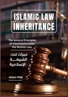 Islamic Law of Inheritance: The General Principles of Inheritance under the Muslim Law. (Education and Islamic Studies Books) B0FGYFW3TQ Book Cover