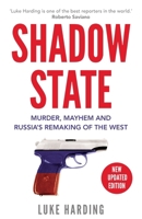 Shadow State: Murder, Mayhem, and Russia's Attack on the West 0062966014 Book Cover